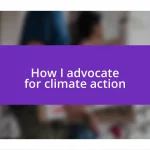 How I advocate for climate action