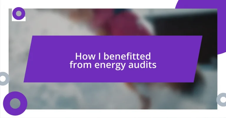 How I benefitted from energy audits