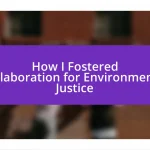 How I Fostered Collaboration for Environmental Justice