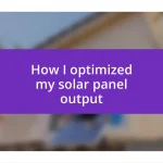 How I optimized my solar panel output