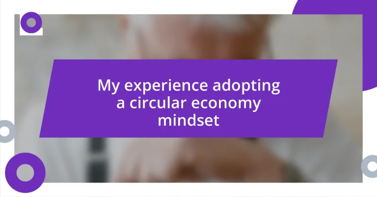 My experience adopting a circular economy mindset