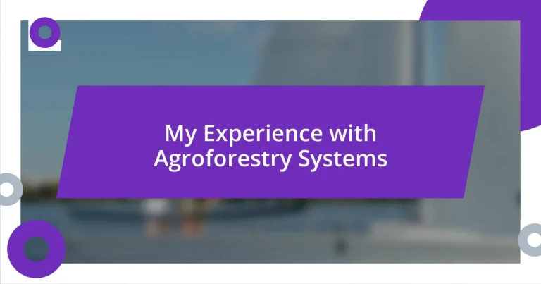 My Experience with Agroforestry Systems