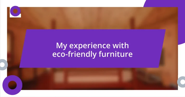 My experience with eco-friendly furniture