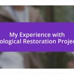 My Experience with Ecological Restoration Projects