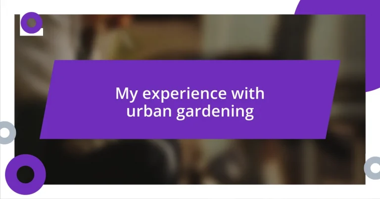 My experience with urban gardening