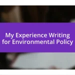 My Experience Writing for Environmental Policy