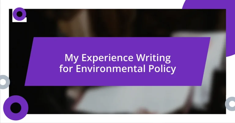 My Experience Writing for Environmental Policy