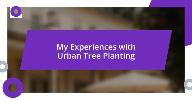 My Experiences with Urban Tree Planting