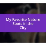 My Favorite Nature Spots in the City