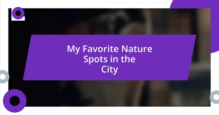 My Favorite Nature Spots in the City