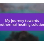 My journey towards geothermal heating solutions