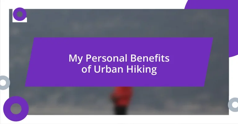 My Personal Benefits of Urban Hiking