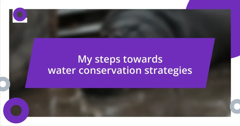 My steps towards water conservation strategies