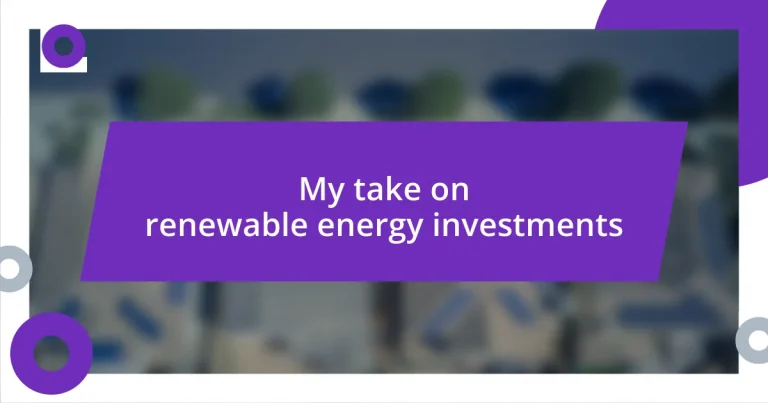 My take on renewable energy investments