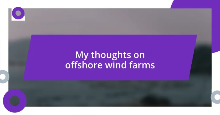 My thoughts on offshore wind farms