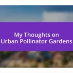 My Thoughts on Urban Pollinator Gardens