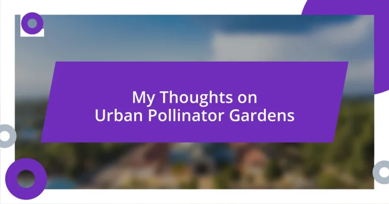 My Thoughts on Urban Pollinator Gardens