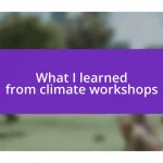 What I learned from climate workshops