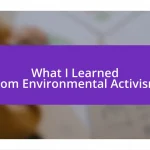 What I Learned from Environmental Activism