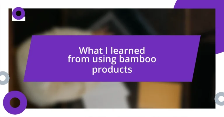 What I learned from using bamboo products