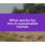 What works for me in sustainable homes