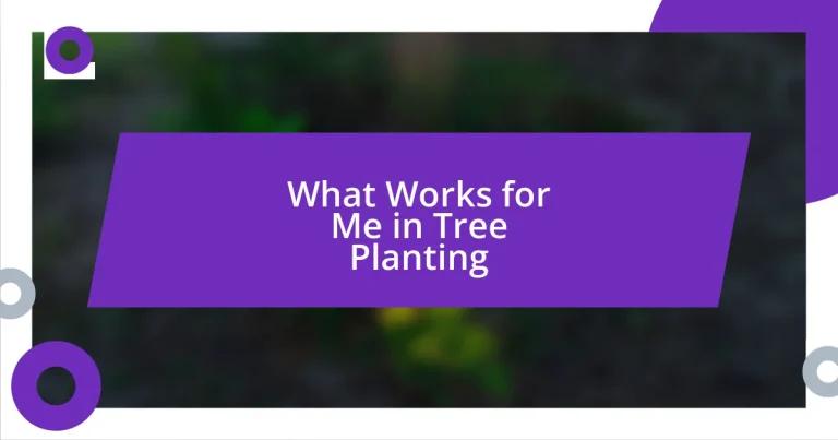 What Works for Me in Tree Planting