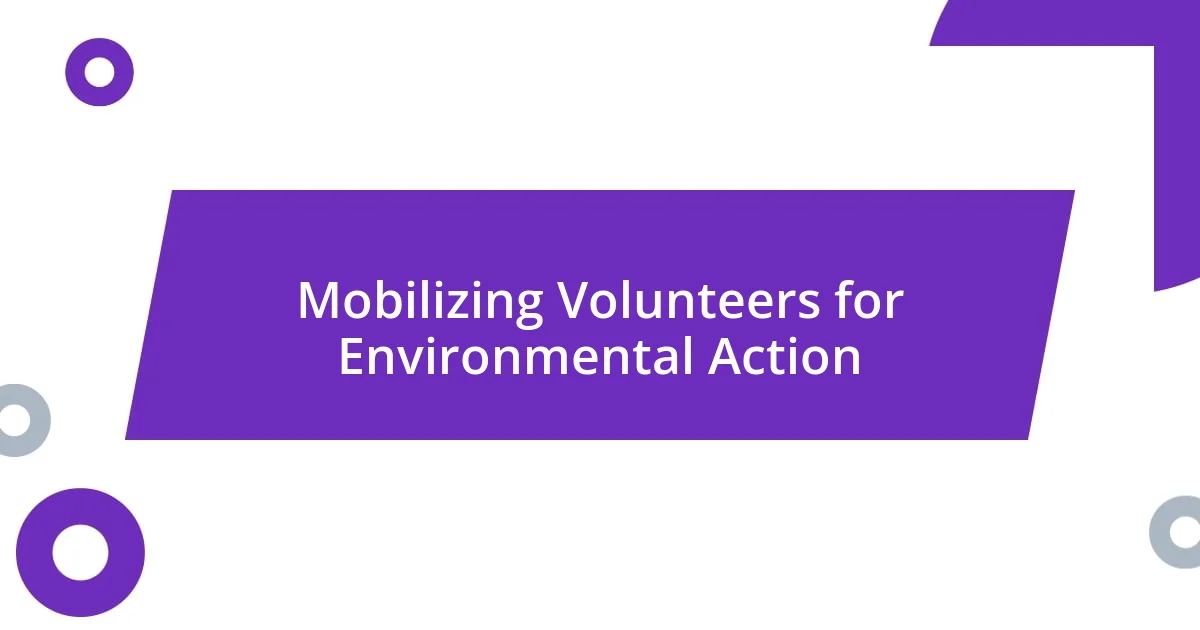 Mobilizing Volunteers for Environmental Action