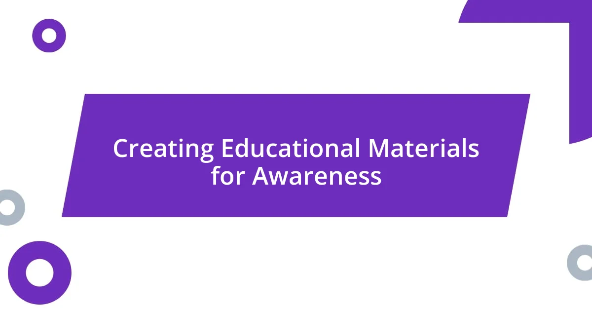 Creating Educational Materials for Awareness