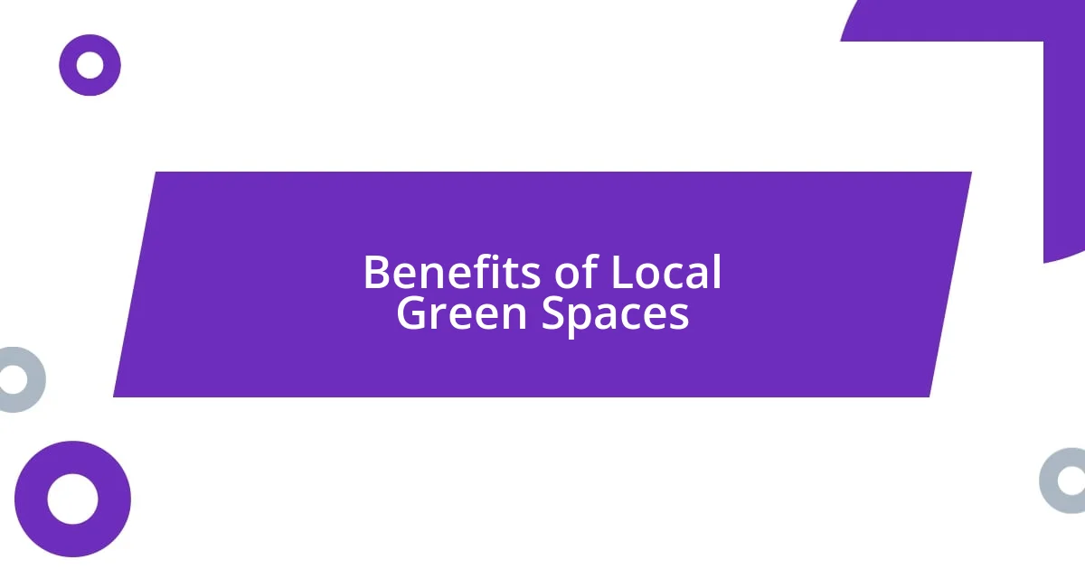 Benefits of Local Green Spaces