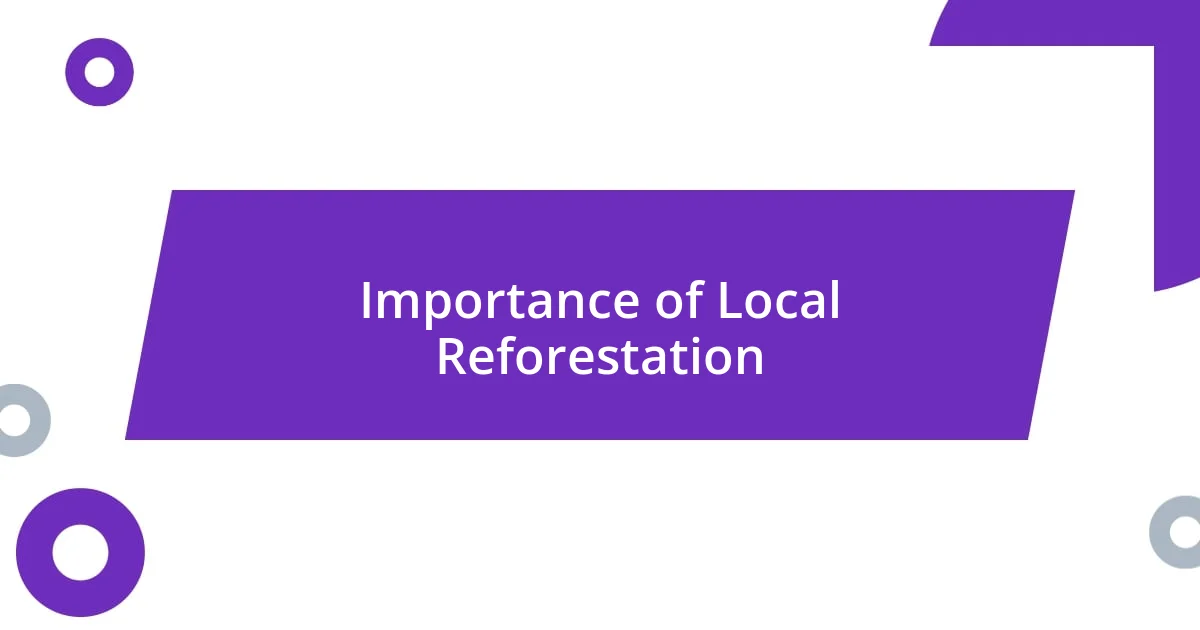 Importance of Local Reforestation