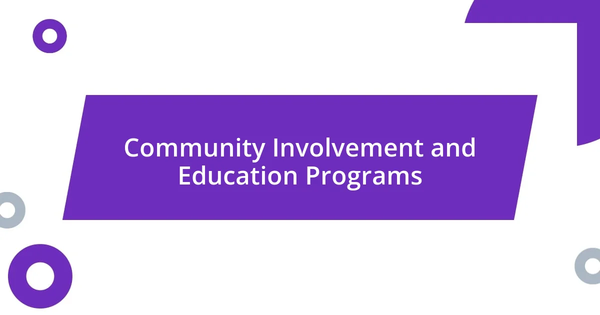 Community Involvement and Education Programs